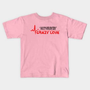 I CAN HEAR HER HEARTBEAT Kids T-Shirt